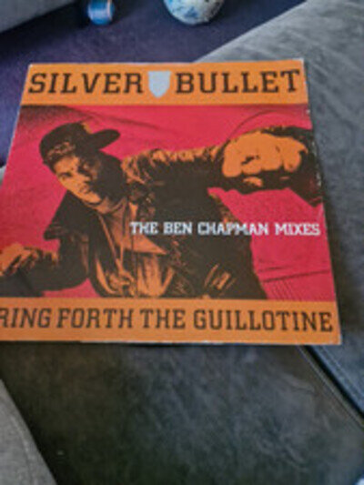 (146) Silver Bullet ‎– Bring Forth The Guillotine (The Ben Chapman Mix 12" VGC+