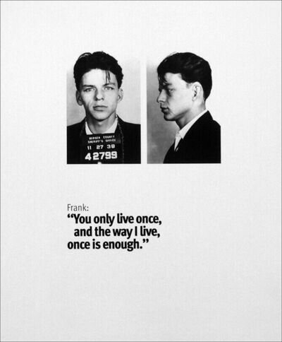 FRANK SINATRA POSTER PAGE . POLICE MUG SHOT ARREST YOU ONLY LIVE ONCE YOLO .BB32