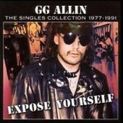 Allin, G.G. : Expose Yourself: The Singles Collection CD***NEW*** Amazing Value