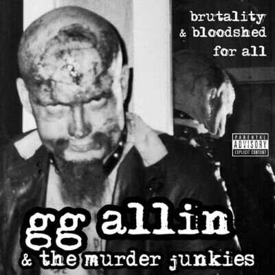 GG Allin & The Murder Junkies Brutality and Bloodshed for All (Vinyl)