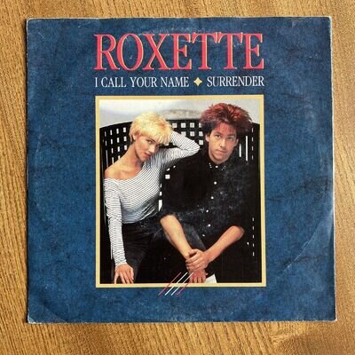 Roxette “I Call Your Name / Surrender” German 7” Vinyl Single - 1C 060 13 6300 7