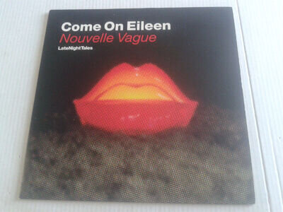 Nouvelle Vague - Come On Eileen – UK 7” single 2007 UNPLAYED