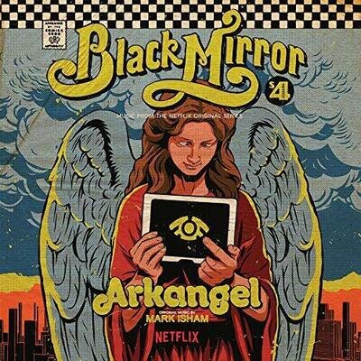 Mark Isham - Arkangel : Black Mirror [VINYL]