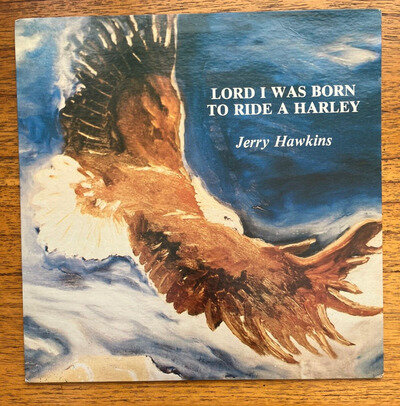 Jerry Hawkins - Lord I Was Born To Ride A Harley (1982) Southern/Country Rock LP