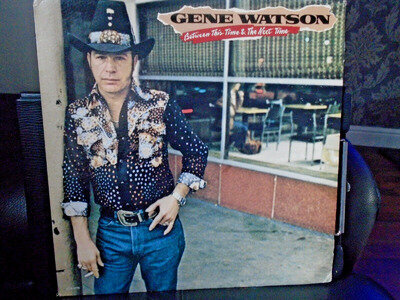 GENE WATSON: "Between This Time & The Next Time "- MCA - vinyl album (1981)