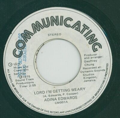 " LORD I'M GETTING WEARY." adina edwards. COMMUNICATING 7in 1975.