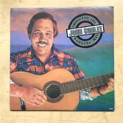 JOHN CONLEE SONGS FOR THE WORKING MAN LP 1986 - NICE COPY USA