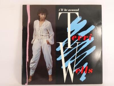 TERRI WELLS I'LL BE AROUND (13) 12" Single Picture Sleeve