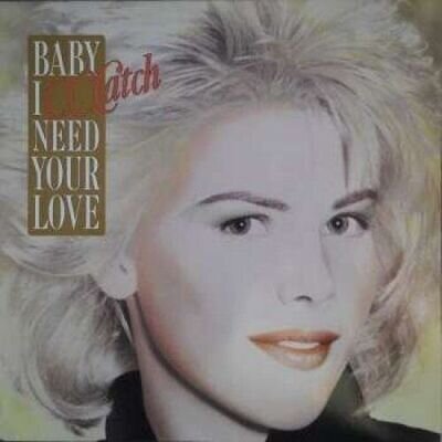 C.C. Catch | 7" | Baby I need your love (1989)