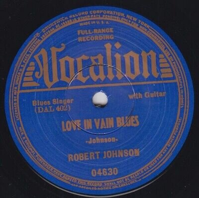 ROBERT JOHNSON Love In Vain VOCALION 7" 45 Re Highly Influential 1937 Blues HEAR