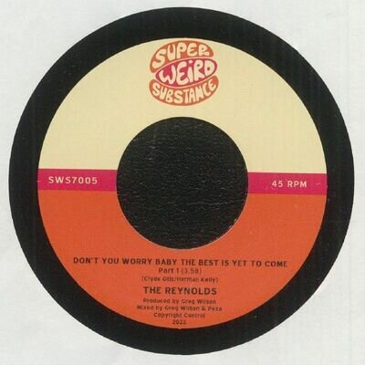 REYNOLDS, The - Don't You Worry Baby The Best Is Yet To Come (reissue) - 7"