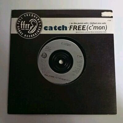 Catch - Free (C'mon) (7" Vinyl 1990) FFrr 147