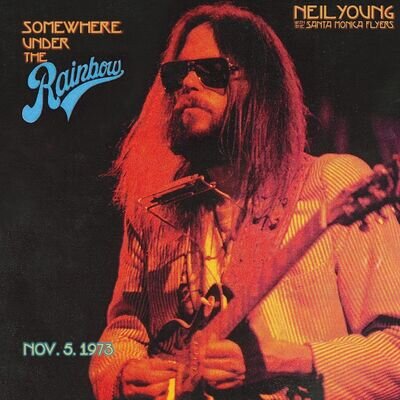 Neil Young & Santa Monica Flyers Somewhere Under the Rainbow Vinyl Album