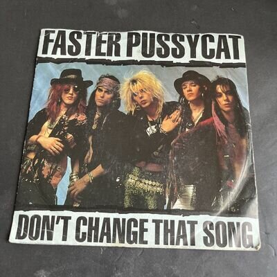 Faster Pussycat - Don't Change That Song - 7” Single - Vg / Gd - B 12