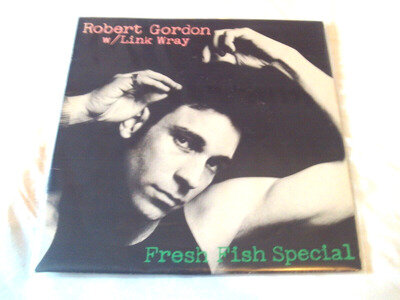 ROBERT GORDON VINYL ALBUM FRESH FISH SPECIAL link wray rockabilly PVLP 1038 1978