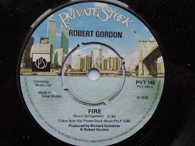 Robert Gordon Fire 7" Private Stock PVT145 EX 1978 Fire/If This Is Wrong