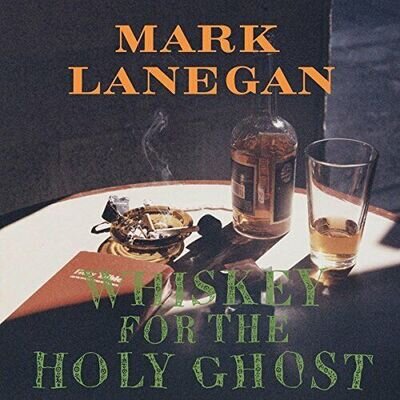 MARK LANEGAN - WHISKEY FOR THE HOLY GHOST