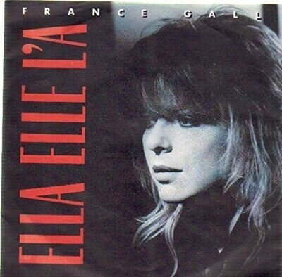 France Gall | 7" | Ella elle l'a (1987)