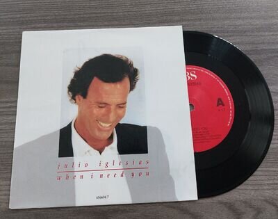 JULIO IGLESIAS when i need you 7" VINYL RECORD 656604 7