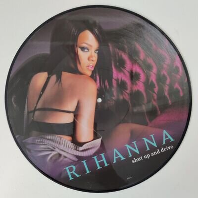 RIHANNA - 2007 -"SHUT UP AND DRIVE" - **12" SINGLE PICTURE DISC* - *NM*