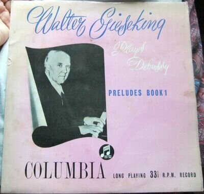 Walter Gieseking Plays Debussy - Preludes book 1; Vinyl LP (Columbia 33CX 1098)