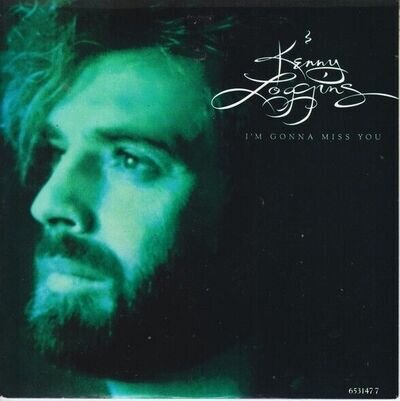 7" Vinyl: Kenny Loggins - I'm Gonna Miss You UK CBS 1988 B/w isabella's eyes pic