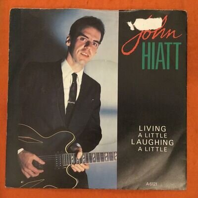 John Hiatt- Living A Little Laughing A Little- Geffen Records 7” 1985