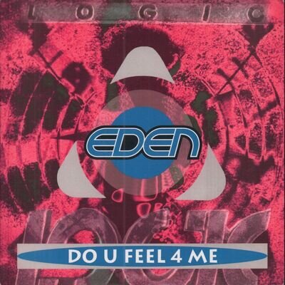 Eden (Dance) Do U Feel 4 Me 7" vinyl UK Logic 1992 pic sleeve 74321135427