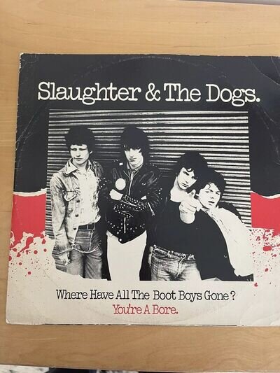 Slaughter & The Dogs 12 Inch Vinyl Where Have All The Boot Boys Gone