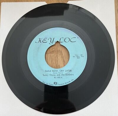 Sunny Ozuna And The Sunliners “Smile Now, Cry Later” 7” Vinyl On Key-Loc Records