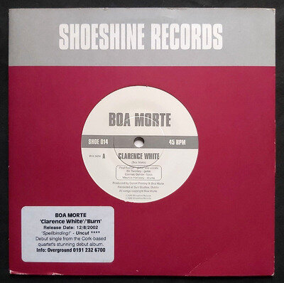 BOA MORTE : Clarence White / Burn - Shoeshine 2002 UK 7" Co Slv - Alt-Folk/Lo-Fi