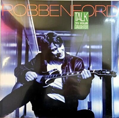 Robben Ford Talk To Your Daughter LP Album vinyl record 180gram reissue import