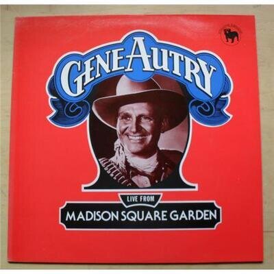 GENE AUTRY LIVE FROM MADISON SQUARE GARDEN LP 1976 ISSUE UK