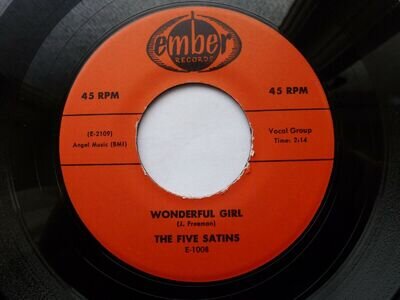 FIVE SATINS 45 'WONDERFUL GIRL' USA EMBER 1956 DOO WOP R&B 70S REPRO VG++