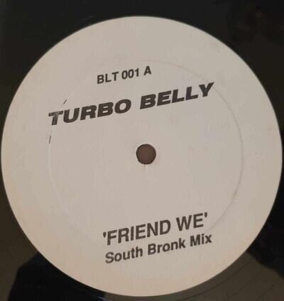 Turbo Belly - Friend We - Vinyl 12" Record - Ragga Hip Hop