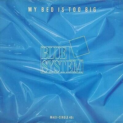 Blue System | 12" | My bed is too big (1988) ...