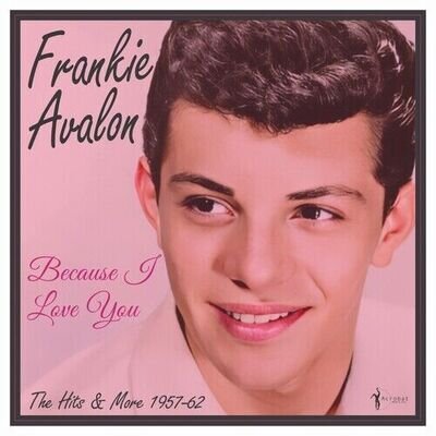 Frankie Avalon - Because I Love You: The Hits And More 1957-62 [New Vinyl LP]