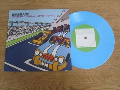 EMBRACE BLUE VINYL 7" SINGLE NUMBERED P/S * I WOULDN'T WANNA HAPPEN TO YOU *