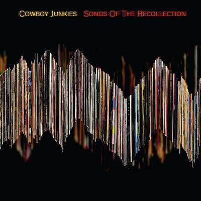 Cowboy Junkies - Songs Of The Recollection (NEW VINYL LP)