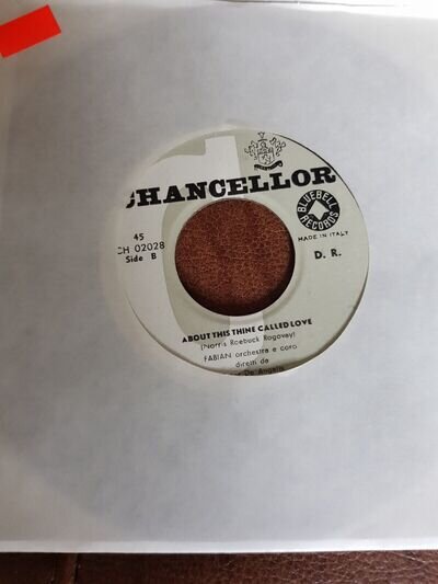 7" 45 Fabian Forte About This Thing called Love/Letter Italian Chancellor MINT