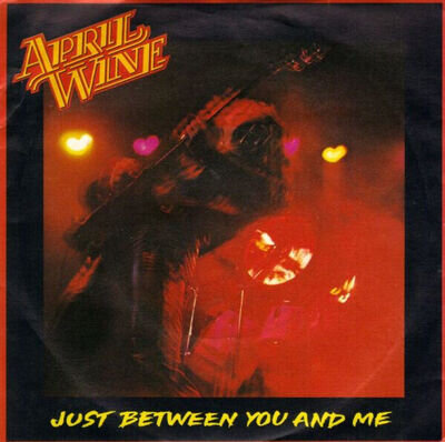 April Wine - Just Between You And Me (7", Single, Pus) (Near Mint (NM or M-)) -