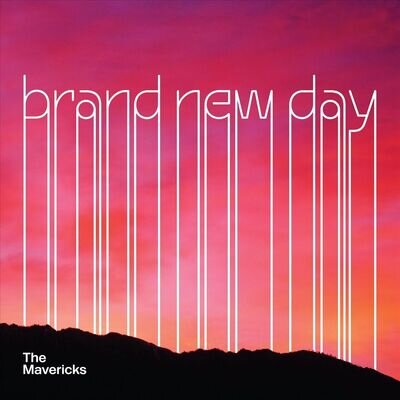 THE MAVERICKS BRAND NEW DAY [LP] NEW VINYL RECORD