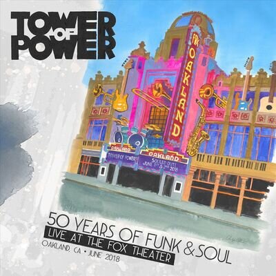 TOWER OF POWER - 50 YEARS OF FUNK & SOUL: LIVE AT THE FOX THEATER - OAKLAND, CA