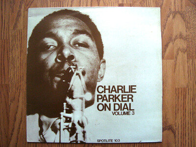 Charlie Parker On Dial Volume 3 Vinyl 12" LP Spotlite Records 103 UK