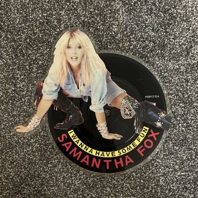 Picture Disc Samantha Fox I Wanna Have Some Fun 1989 Rare FOXY Z 12 7” Vinyl