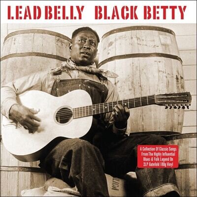 LEAD BELLY - BLACK BETTY (2LP 180G VINYL) NEW/SEALED