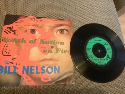 BILL NELSON- YOUTH OF NATION ON FIRE 7” VINYL 45RPM PS