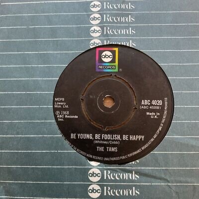 THE TAMS-BE YOUNG, BE FOOLISH , BE HAPPY/HEY GIRL DON’T BOTHER ME - ABC REISSUE