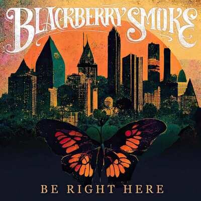 Blackberry Smoke Be Right Here (Vinyl 12" LP) [NEW]