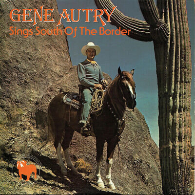 (41) Gene Autry - Sings South Of The Border LP